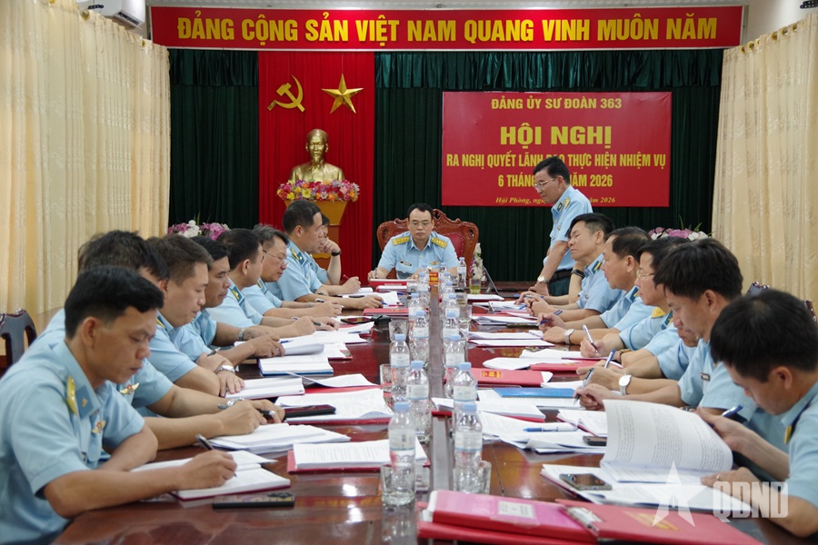 Đảng ủy Sư đoàn 363 lãnh đạo hoàn thành tốt nhiệm vụ 6 tháng đầu năm 2026